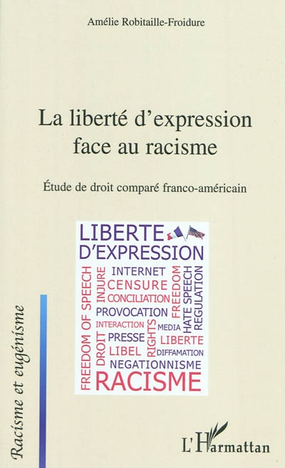 La liberté d'expression face au racisme : étude de droit comparé franco-américain