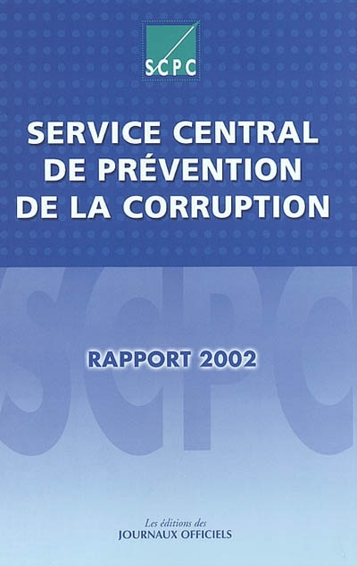 Service central de prévention de la corruption : rapport 2002