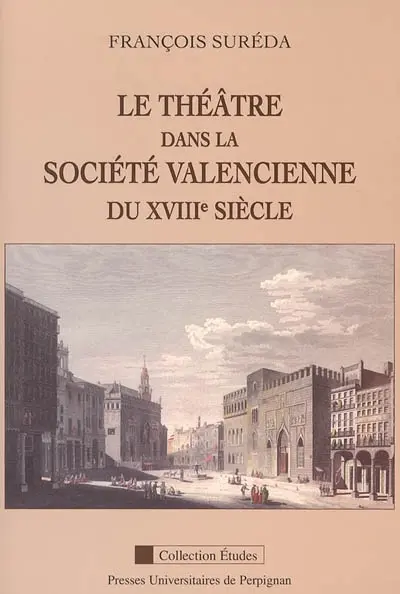Le théâtre dans la société valencienne du XVIIIe siècle