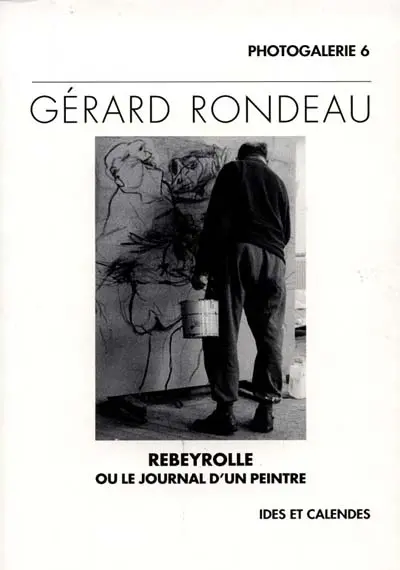 Rebeyrolle ou Le journal d'un peintre