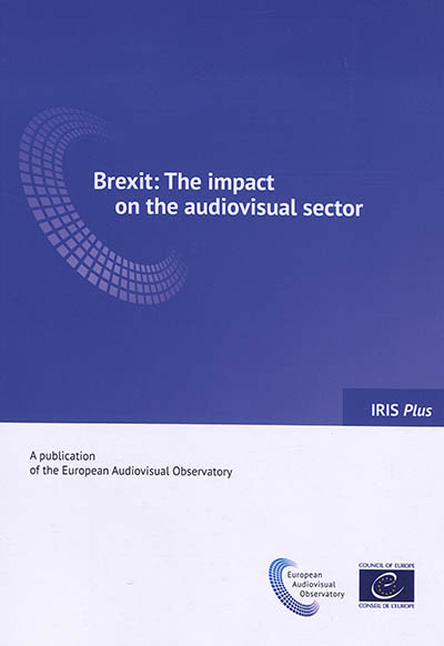 IRIS plus. Brexit : the impact on the audiovisual sector