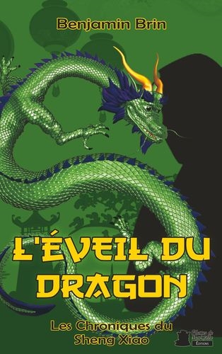 Les chroniques du Sheng Xiao. Vol. 1. L'éveil du dragon