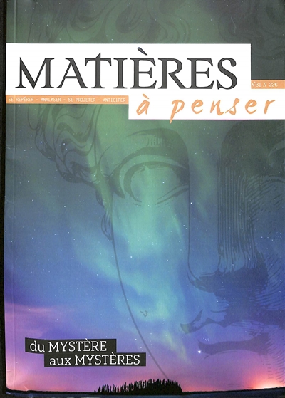 Matières à penser, n° 31. Du mystère aux mystères