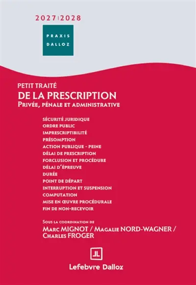 Petit traité de la prescription : privée, pénale, administrative : 2025-2026