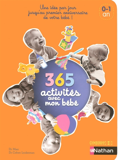 365 activités avec mon bébé (0-1 an) : une idée par jour jusqu'au premier anniversaire de votre bébé !