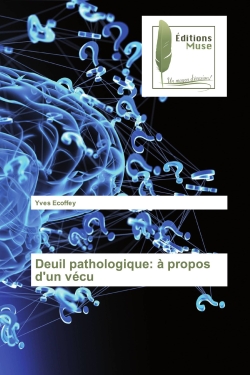 Deuil pathologique : à propos d'un vécu