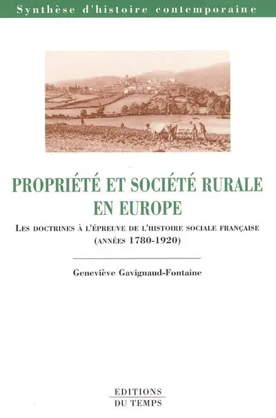 Propriété et société rurale en Europe : les doctrines à l'épreuve de l'histoire sociale française (années 1780-1920)
