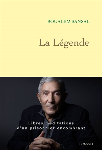 La légende : libres méditations d'un prisonnier encombrant