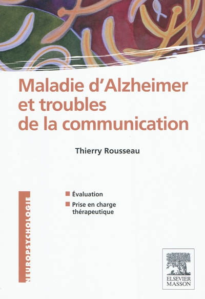 Maladie d'Alzheimer et troubles de la communication : évaluation et prise en charge thérapeutique