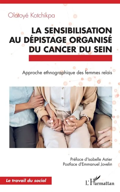 La sensibilisation au dépistage organisé du cancer du sein : approche ethnographique des femmes relais