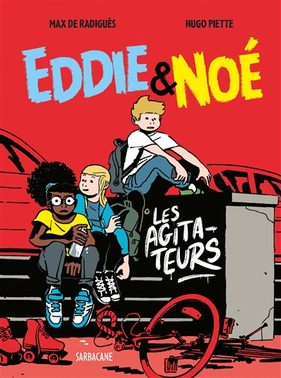 Eddie & Noé. Vol. 2. Les agitateurs