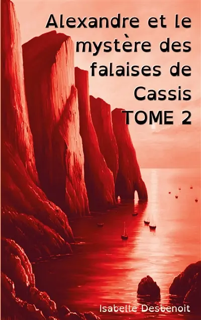 Alexandre et le mystère des falaises de Cassis TOME 2 : Aventures et Amitié version spéciale Enfants Ados DYS (dyslexiques)