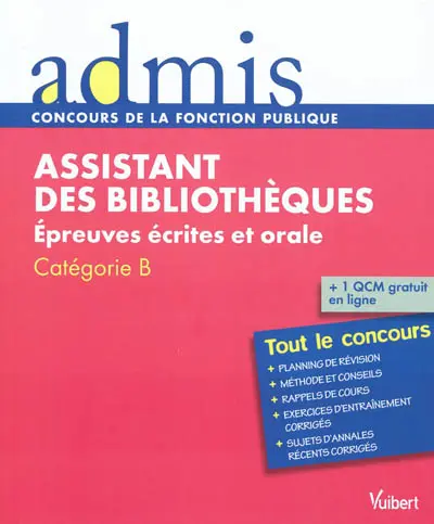 Assistant des bibliothèques : épreuves écrites et orale : catégorie B, tout le concours