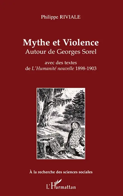 Mythe et violence autour de Georges Sorel : avec des textes de L'Humanité nouvelle, 1898-1903