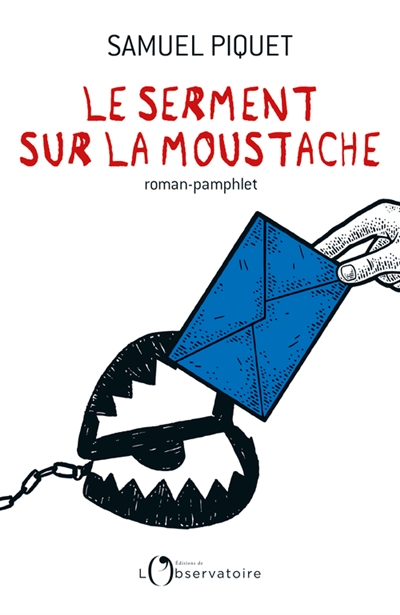 Le serment de la moustache : roman-pamphlet