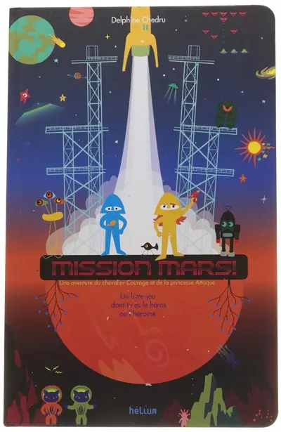 Mission Mars ! : un livre dont tu es le héros ou l'héroïne