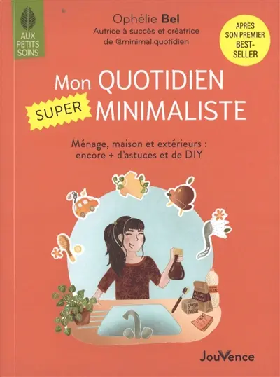 Mon quotidien super minimaliste : ménage, maison et extérieurs : encore + d'astuces et de DIY