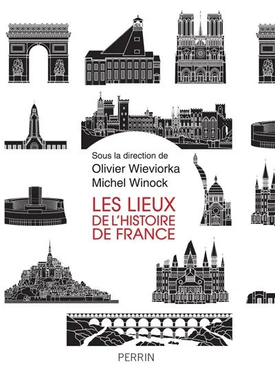 Les lieux de l'histoire de France
