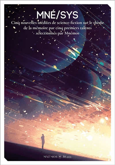 Mné-sys : cinq nouvelles inédites de science-fiction sur le thème de la mémoire par cinq premiers talents sélectionnés par Mnémos