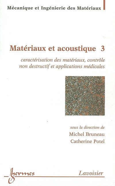 Matériaux et acoustique. Vol. 3. Caractérisation des matériaux, contrôle non destructif et applications médicales