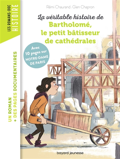 La véritable histoire de Bartholomé, le petit bâtisseur de cathédrales