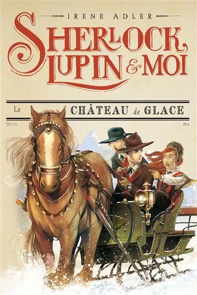 Sherlock, Lupin & moi. Vol. 5. Le château de glace