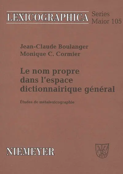 Le nom propre dans l'espace dictionnairique général : études de métalexicographie