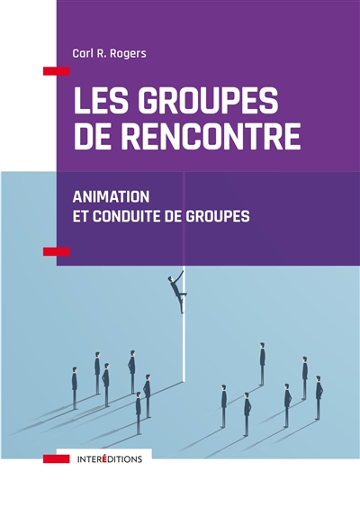 Les groupes de rencontre : animation et conduite de groupes