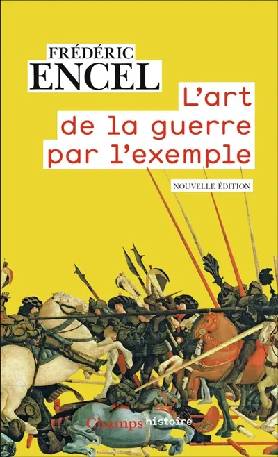 L'art de la guerre par l'exemple : stratèges et batailles