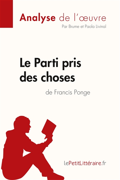 Le Parti pris des choses de Francis Ponge (Analyse de l'œuvre) : Analyse complète et résumé détaillé de l'oeuvre