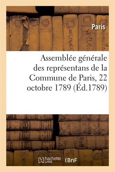Projet de réglement pour l'ordre intérieur de l'Assemblée générale des représentans : de la Commune de Paris, 22 octobre 1789