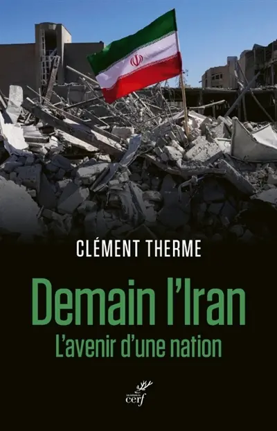 Demain l'Iran : l'avenir d'une nation