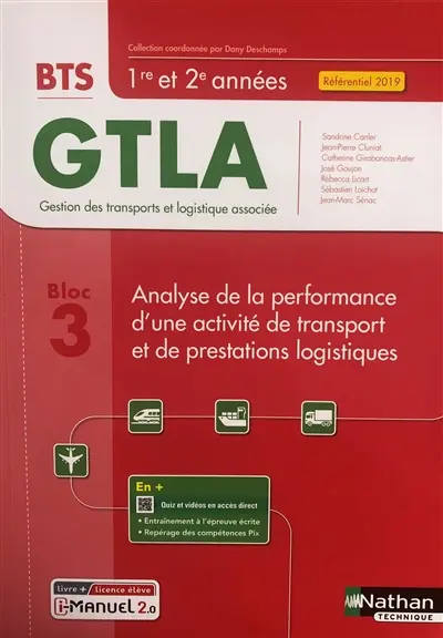 Analyse de la performance d'une activité de transport et de prestations logistiques BTS GTLA gestion des transports et logistique associée, 1re et 2e années, bloc 3 : livre + licence élève : référentiel 2019