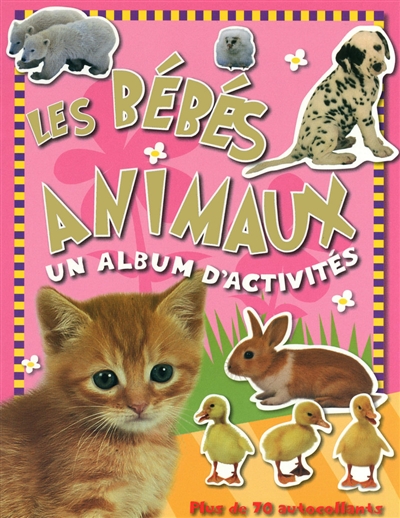 Les bébés animaux : un album d'activités