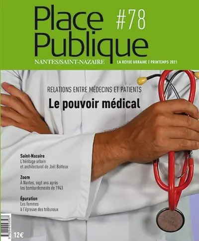 Place publique, Nantes Saint-Nazaire, n° 78. Le pouvoir médical : relations entre médecins et patients