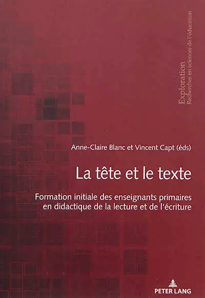 La tête et le texte : formation initiale des enseignants primaires en didactique de la lecture et de l'écriture