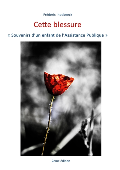 Cette blessure : Souvenirs...