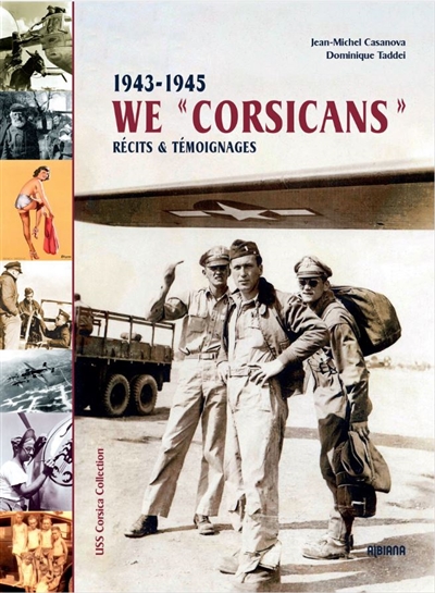 USS Corsica. Vol. 2. We Corsicans : 1943-1945 : récits & témoignages