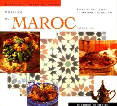 Cuisine du Maroc : recettes originales du royaume des médinas