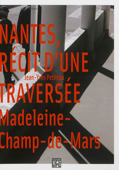 Nantes, récit d'une traversée Madeleine-Champ-de-Mars