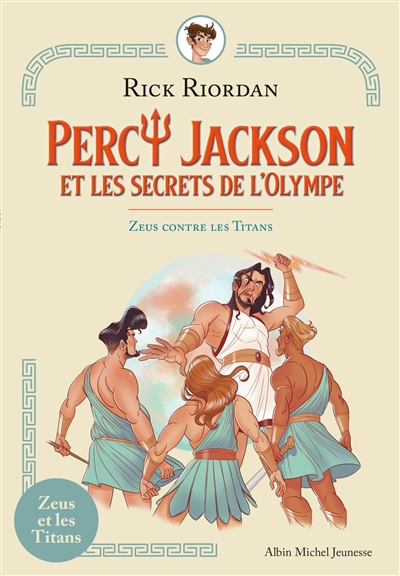 Percy Jackson et les secrets de l'Olympe. Zeus contre les Titans