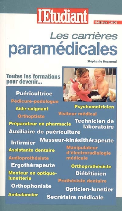 Les carrières paramédicales : toutes les formations pour devenir puéricultrice, pédicure, podologue, aide-soignant...