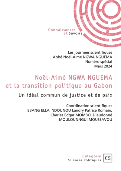 Noël-Aimé NGWA NGUEMA et la transition politique au Gabon : Un idéal commun de justice et de paix