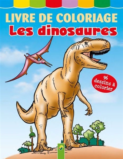 Les dinosaures : livre de coloriage