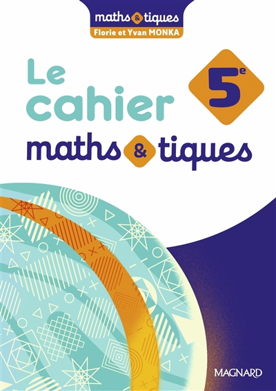 Le cahier maths & tiques, 5e