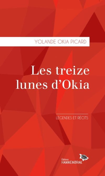 Les treize lunes d'Okia : légendes et récits