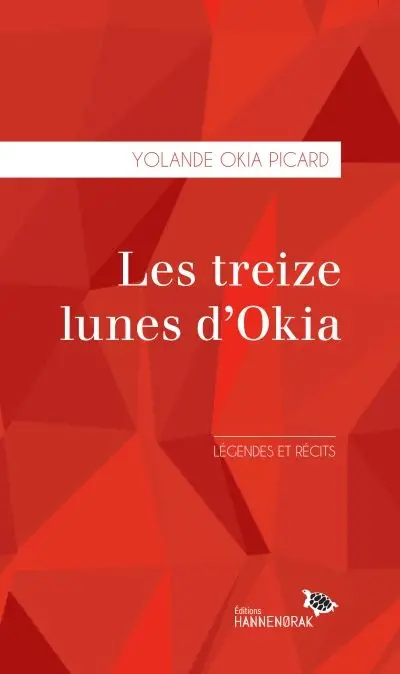 Les treize lunes d'Okia : légendes et récits