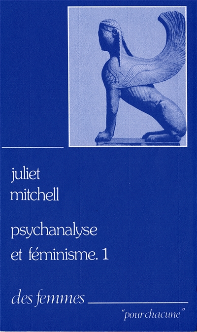 Psychanalyse et féminisme. Vol. 1