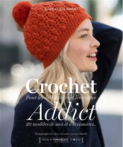 Crochet addict : pour les débutantes et les autres : 20 modèles de sacs et d'accessoires...