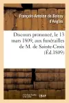 Discours prononcé, le 13 mars 1809, aux funérailles de M. de Sainte-Croix, membre de l'Institut : de France